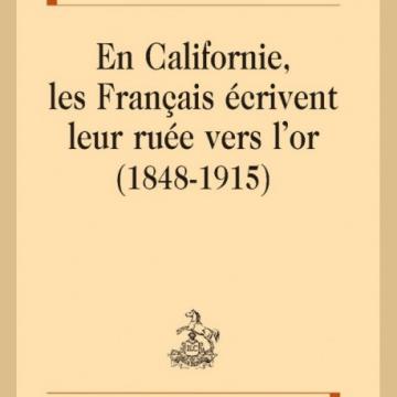 visuel En californie, les français écrivent leur ruée vers l'or